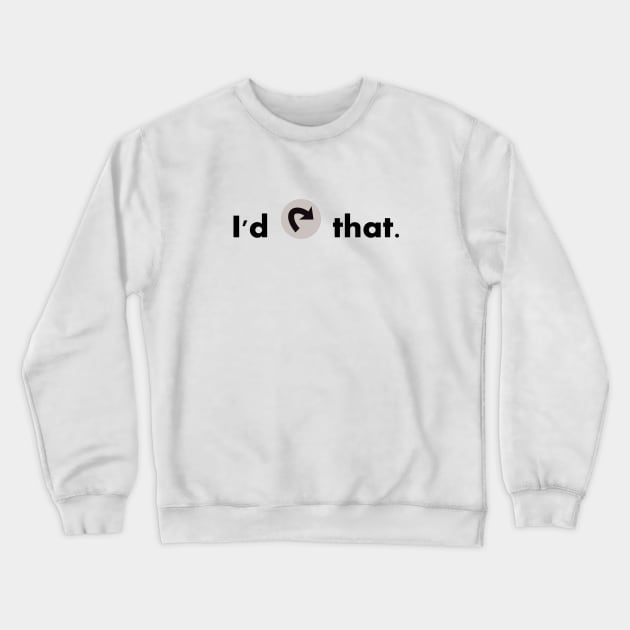 I'd tap that Crewneck Sweatshirt by TeEmporium